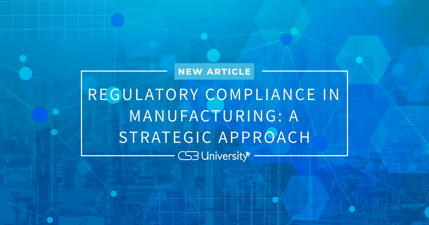 Regulatory Compliance in Manufacturing: Navigating New Requirements and Standards