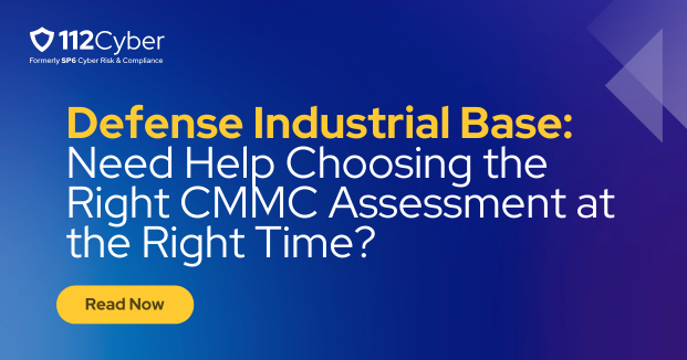 Defense Industrial Base: Need Help Choosing the Right CMMC Assessment at the Right Time?&nbsp;&nbsp;