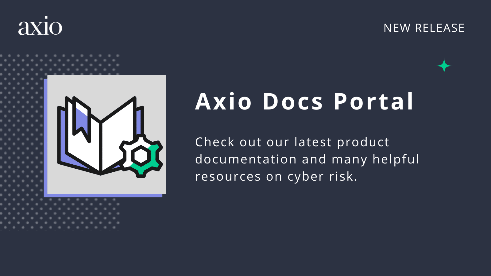 Now Live: Axio Docs Portal