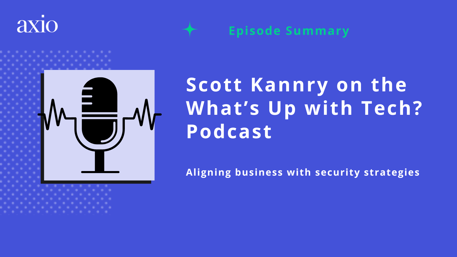 Scott Kannry on the What’s Up with Tech? Podcast