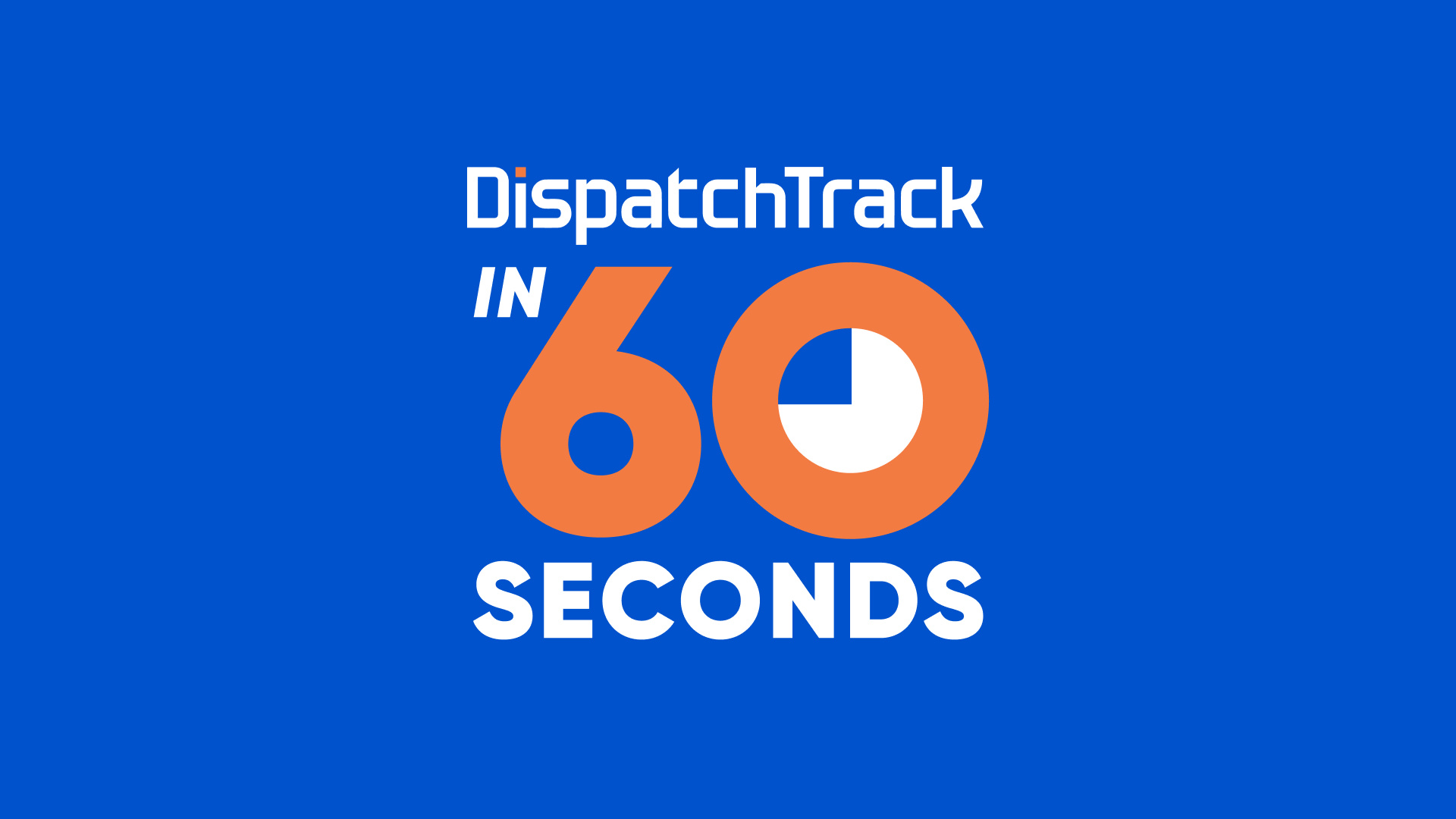 DispatchTrack in 60 Seconds [Video]