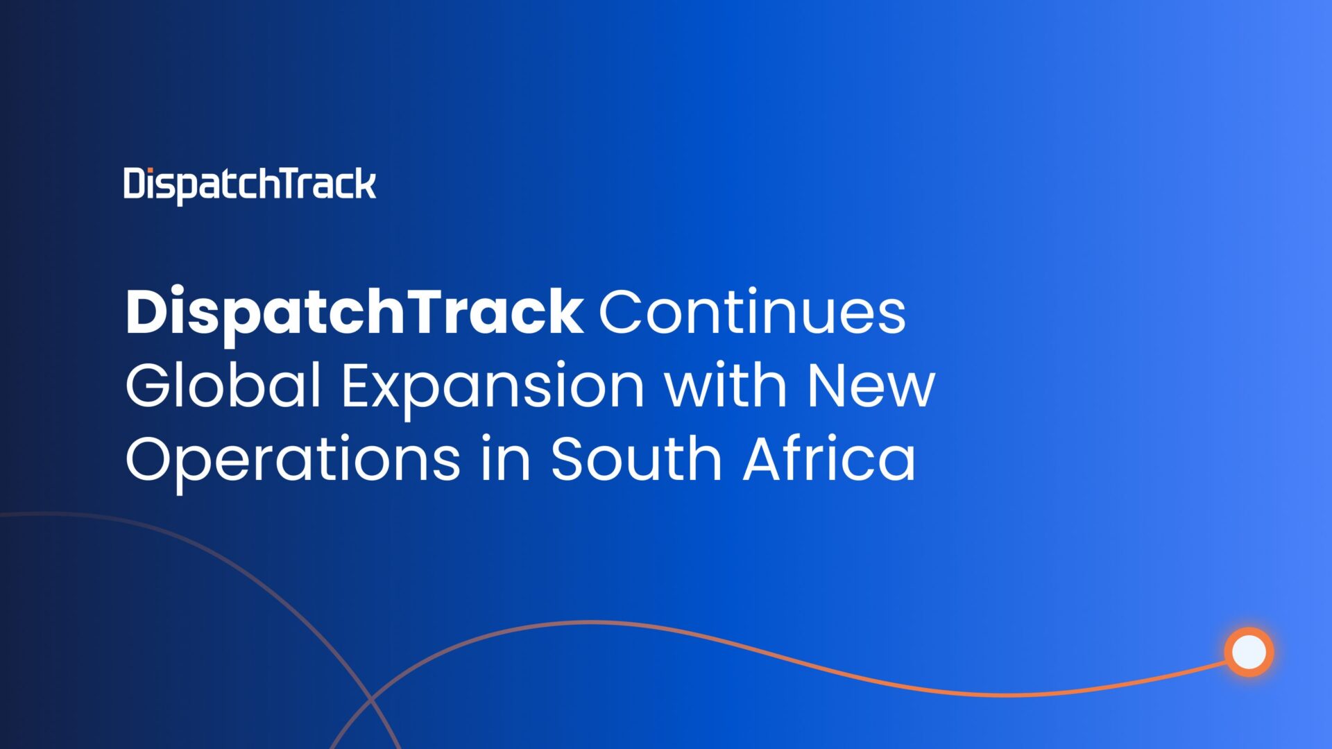DispatchTrack Continues Global Expansion with New Operations in South Africa