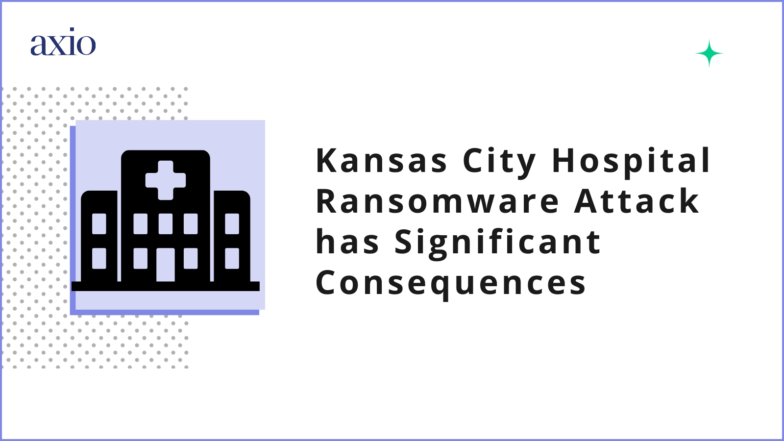 Kansas City Hospital Ransomware Attack Consequences