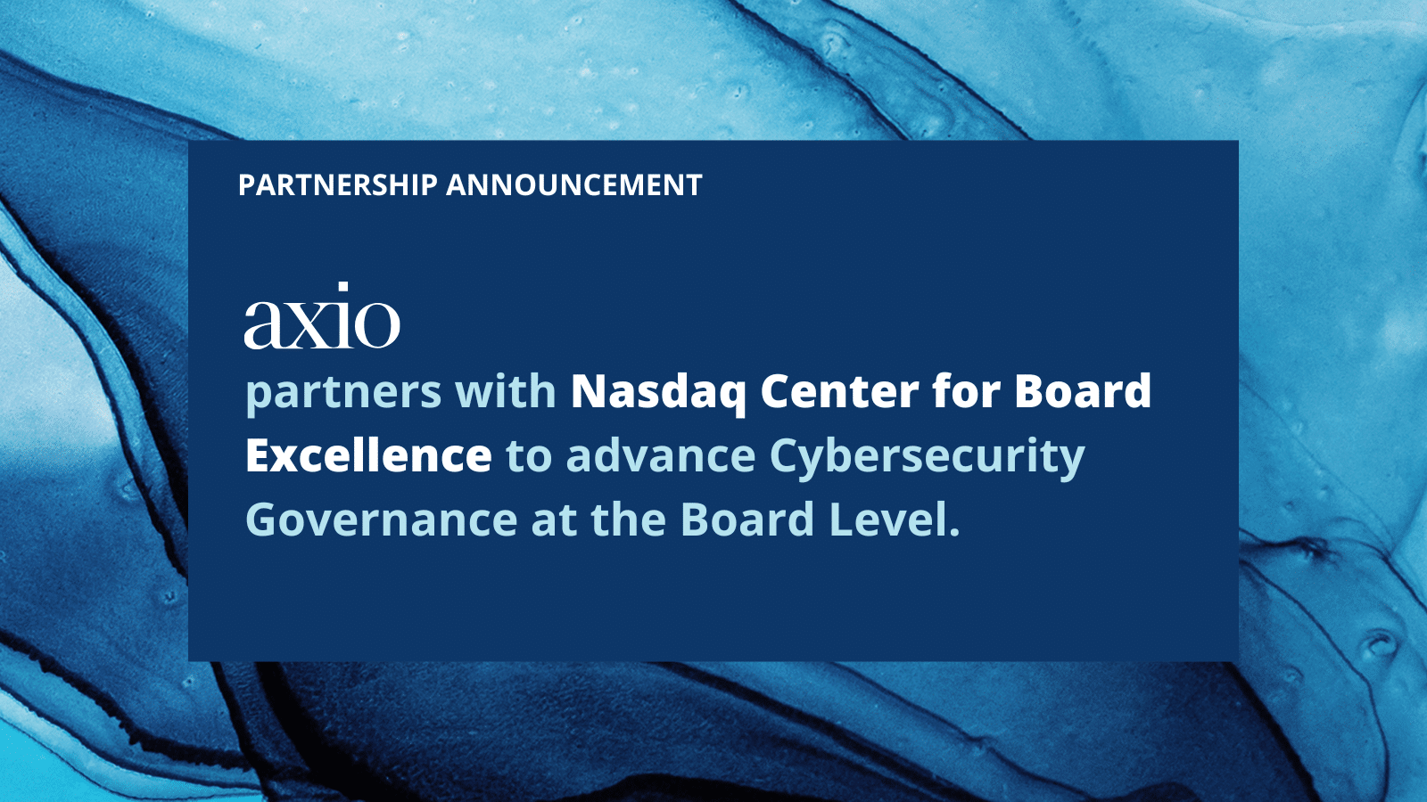 Axio Partners with Nasdaq Center for Board Excellence to Advance Cybersecurity Governance at the Board Level