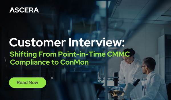 Customer Interview: Shifting from Point-in-Time CMMC Compliance to ConMon