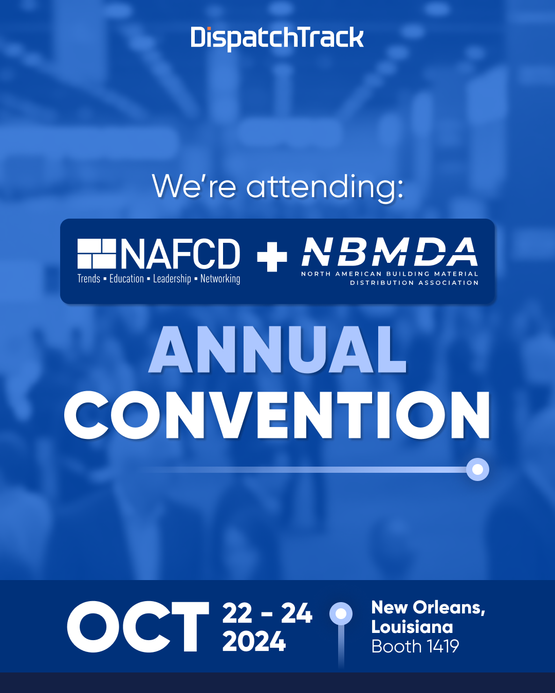 Meet Up with DispatchTrack at This Year’s NAFCD + NBMDA Annual Convention