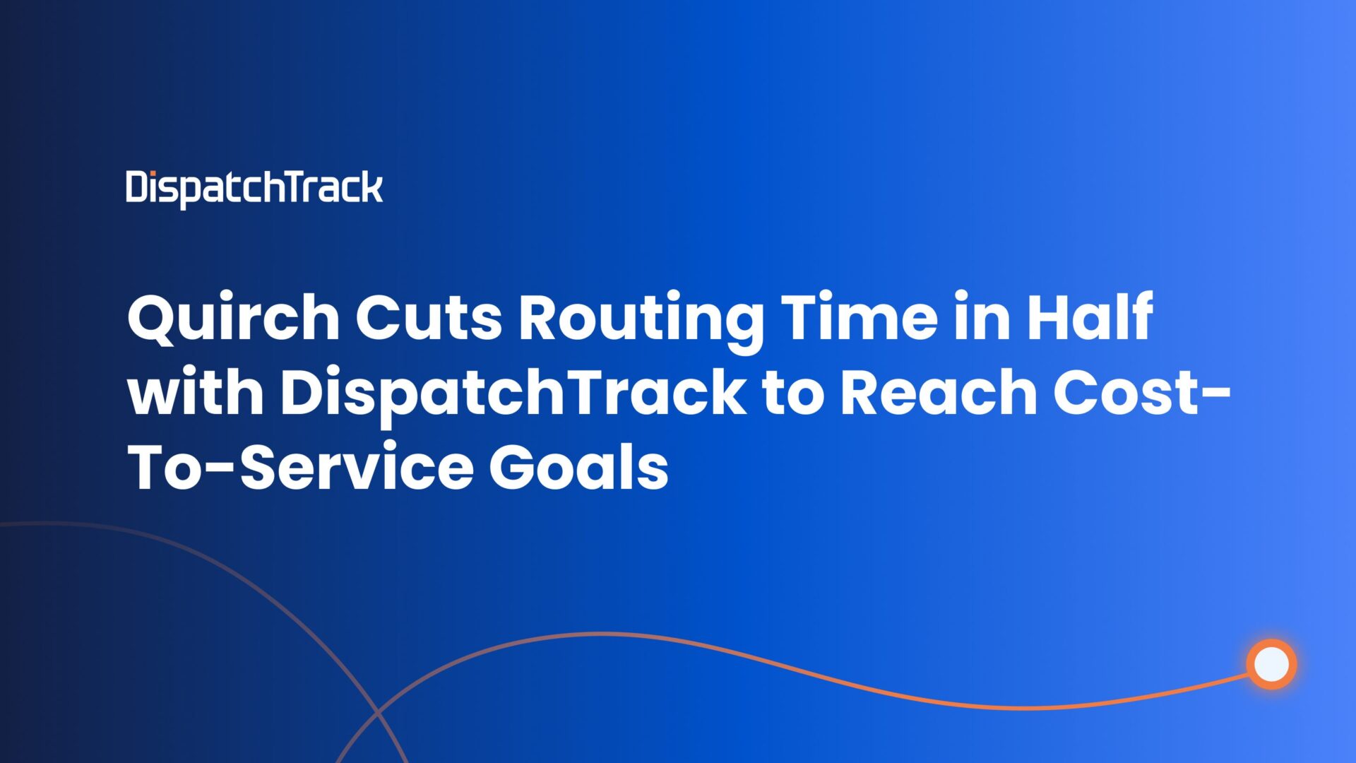 Quirch Cuts Routing Time in Half with DispatchTrack to Reach Cost-To-Service Goals