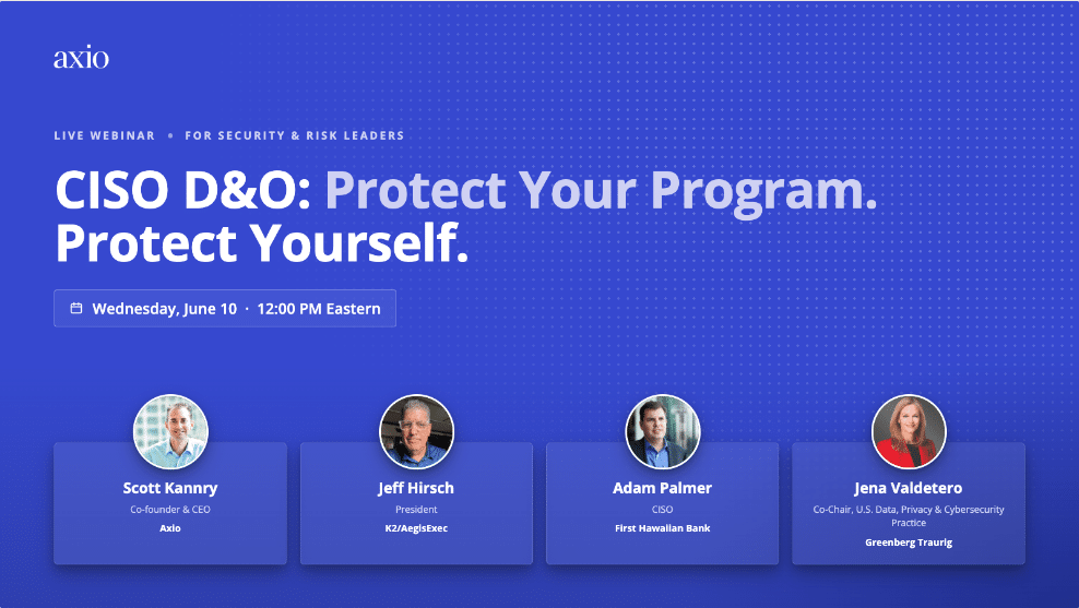 Webinar Recap – CISO D&O: Protect Your Program, Protect Yourself