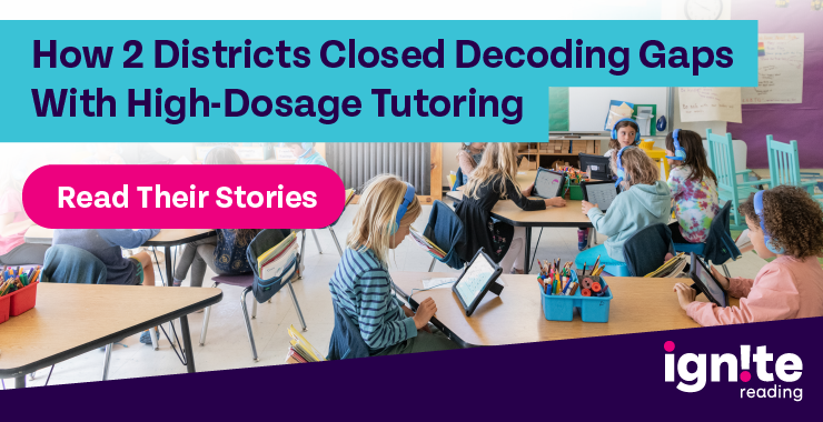 How 2 districts closed decoding gaps with high dosage tutoring. read their stories