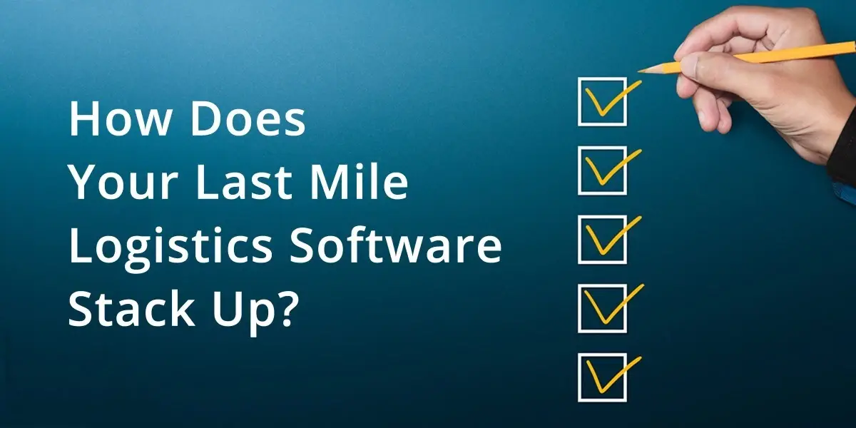 5 Logistics Application Essentials for Last Mile Delivery